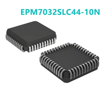 1 ADET Yeni Orijinal EPM7032SLC44-10N EPM7032 PLCC44 Programlanabilir Mantık IC