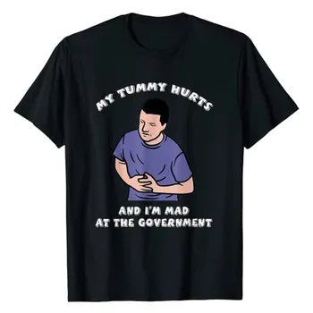 Benim Karın Acıyor ve ben Mad Hükümet T-Shirt Komik Siyasi Şaka Giysileri Sarcasm Atasözü Alıntı Siyaset Tee Tops