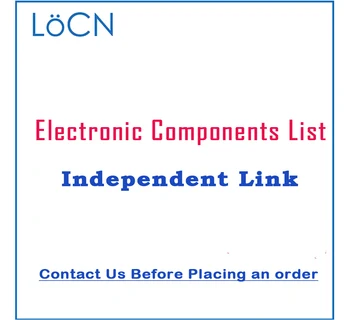 LoCN Elektronik Bileşenler Listesi Bağımsız Satın Alma. Sipariş Vermeden Önce lütfen Bizimle İletişime Geçin diğer